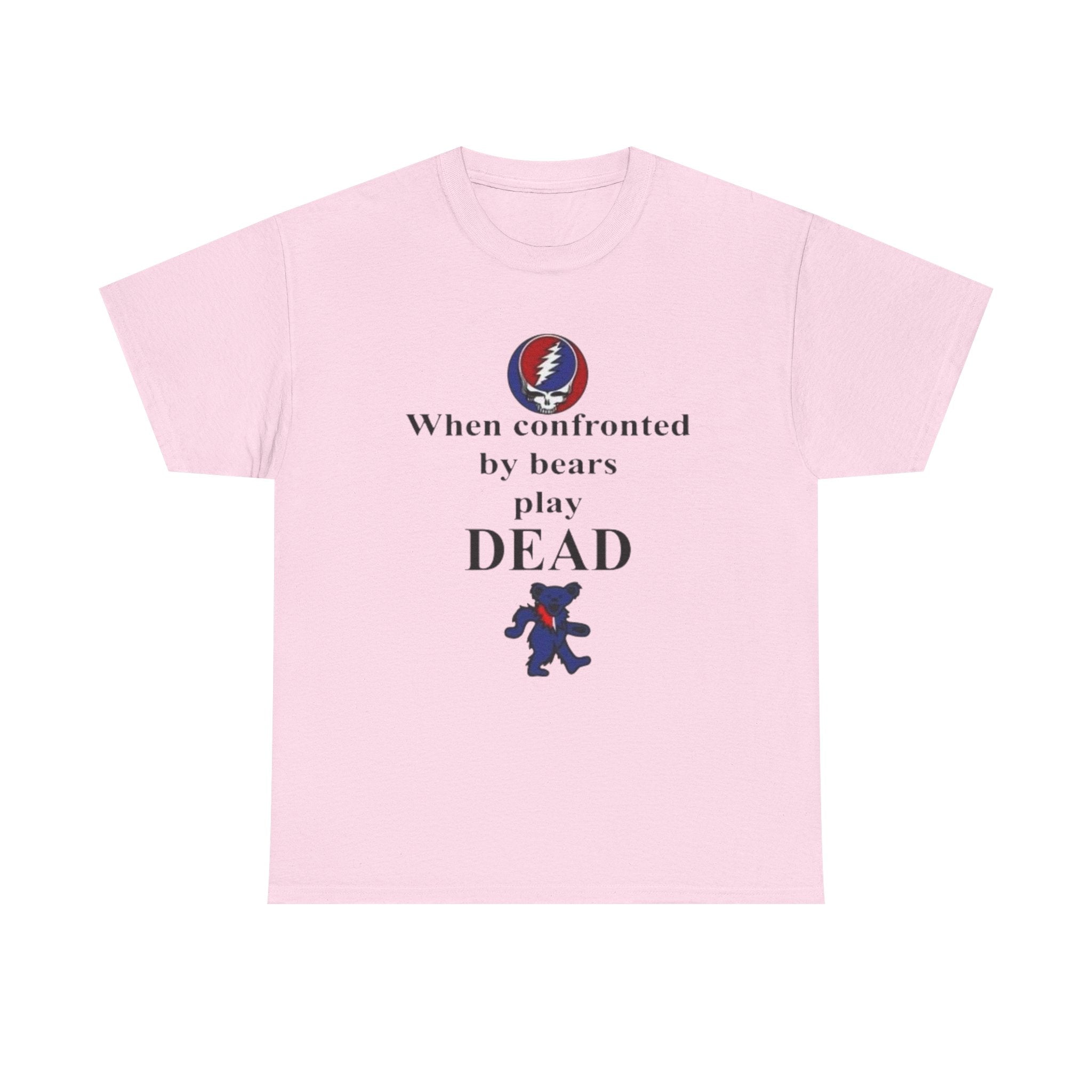 When confronted by bears play DEAD T-Shirt | Grateful Dead Inspired Bear Tee