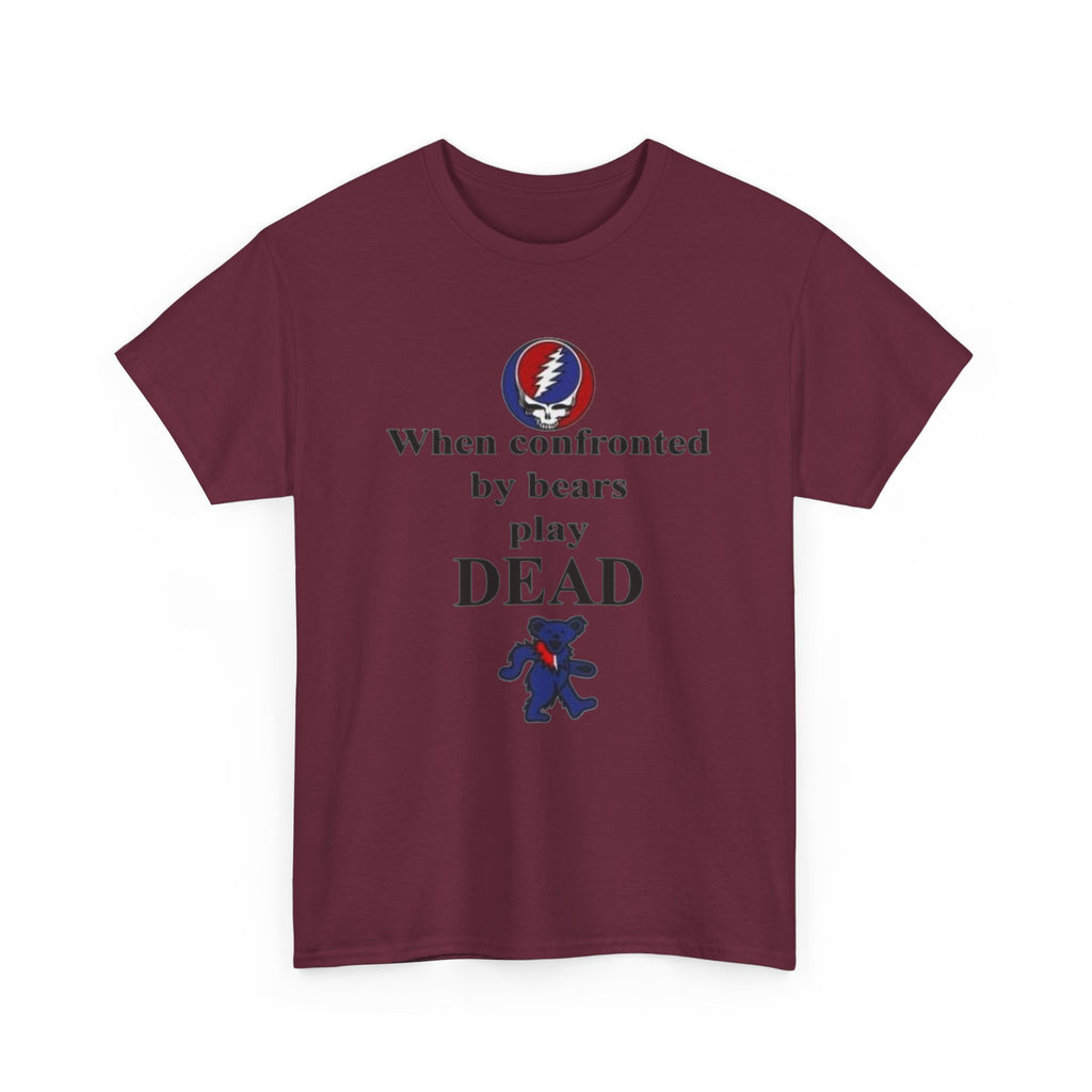 When confronted by bears play DEAD T-Shirt | Grateful Dead Inspired Bear Tee