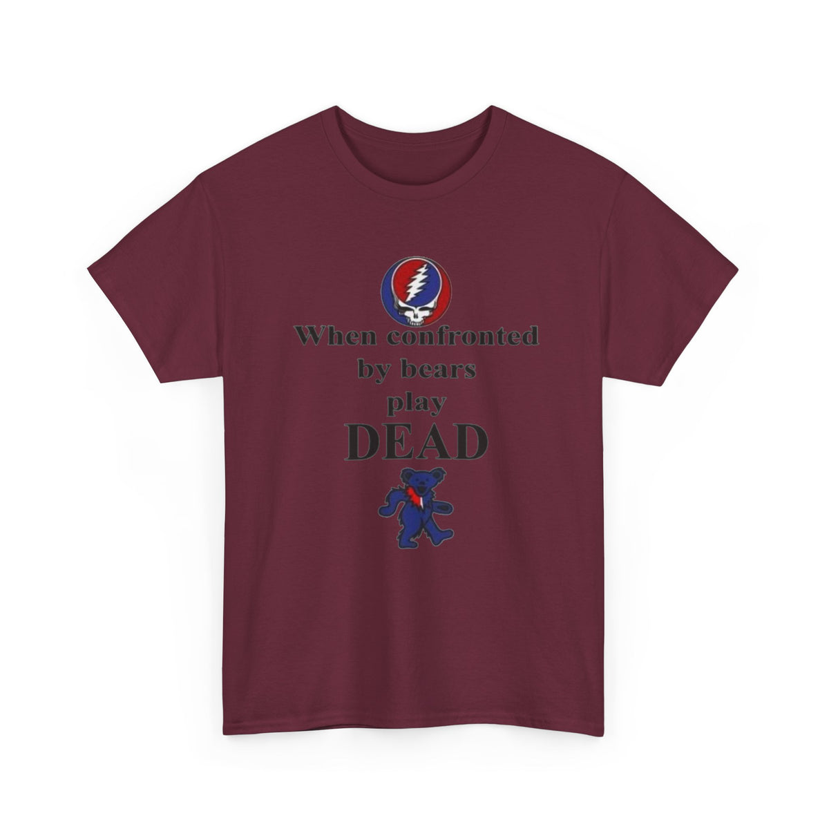 When confronted by bears play DEAD T-Shirt | Grateful Dead Inspired Bear Tee
