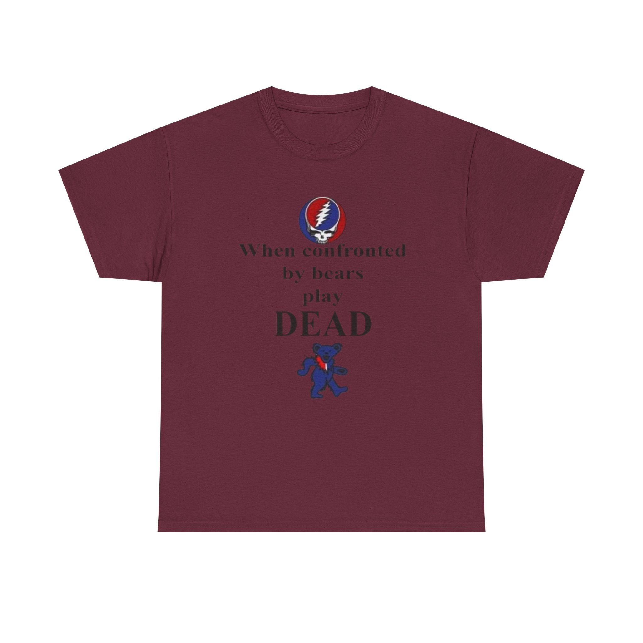 When confronted by bears play DEAD T-Shirt | Grateful Dead Inspired Bear Tee