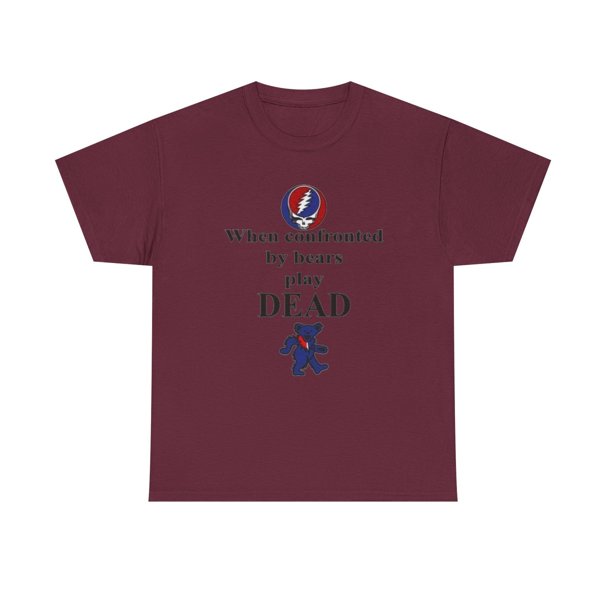When confronted by bears play DEAD T-Shirt | Grateful Dead Inspired Bear Tee