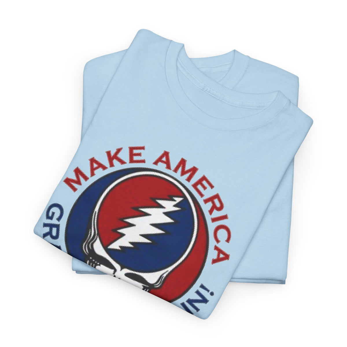 Make America Grateful Again T‑Shirt — Grateful Dead Inspired Patriotic Tee