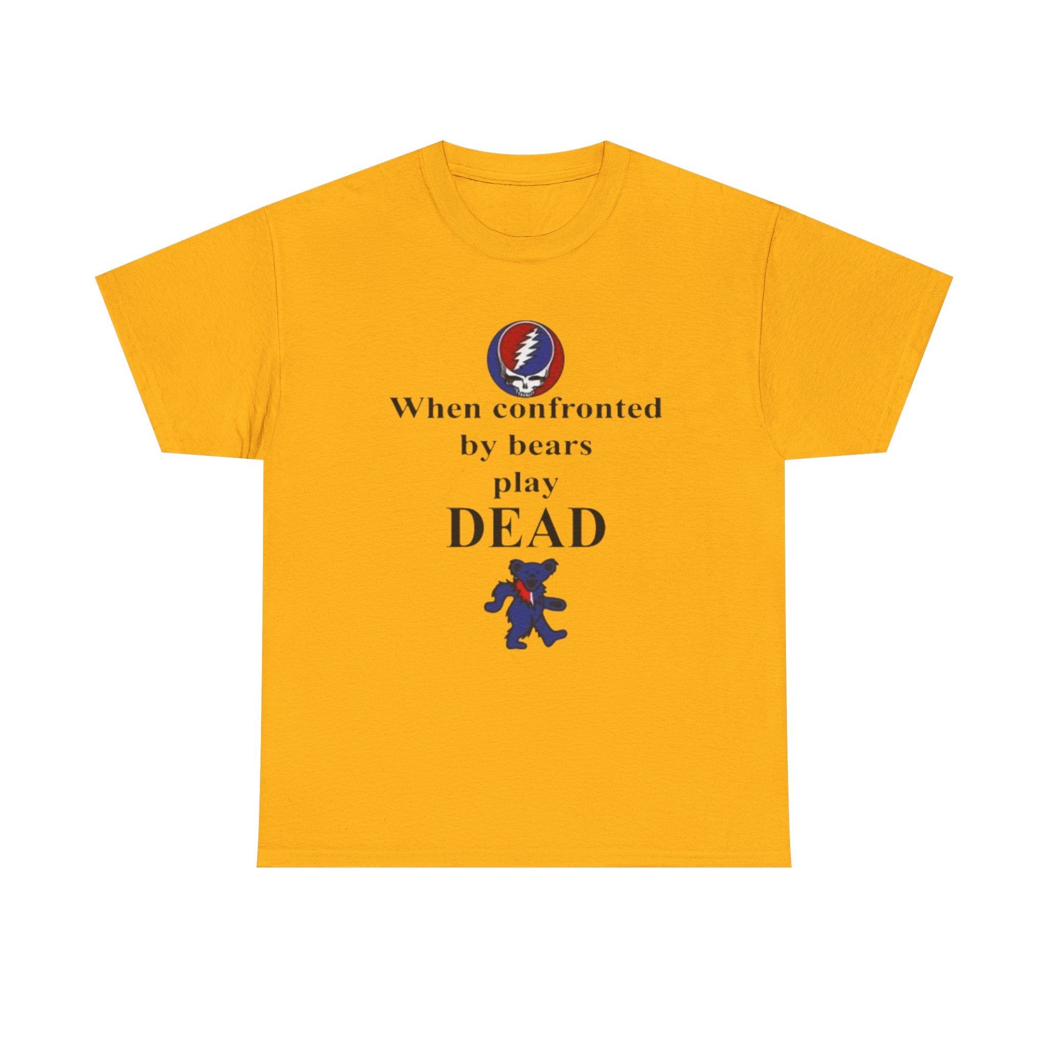 When confronted by bears play DEAD T-Shirt | Grateful Dead Inspired Bear Tee
