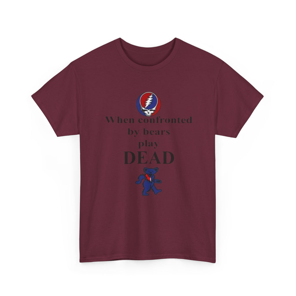 When confronted by bears play DEAD T-Shirt | Grateful Dead Inspired Bear Tee