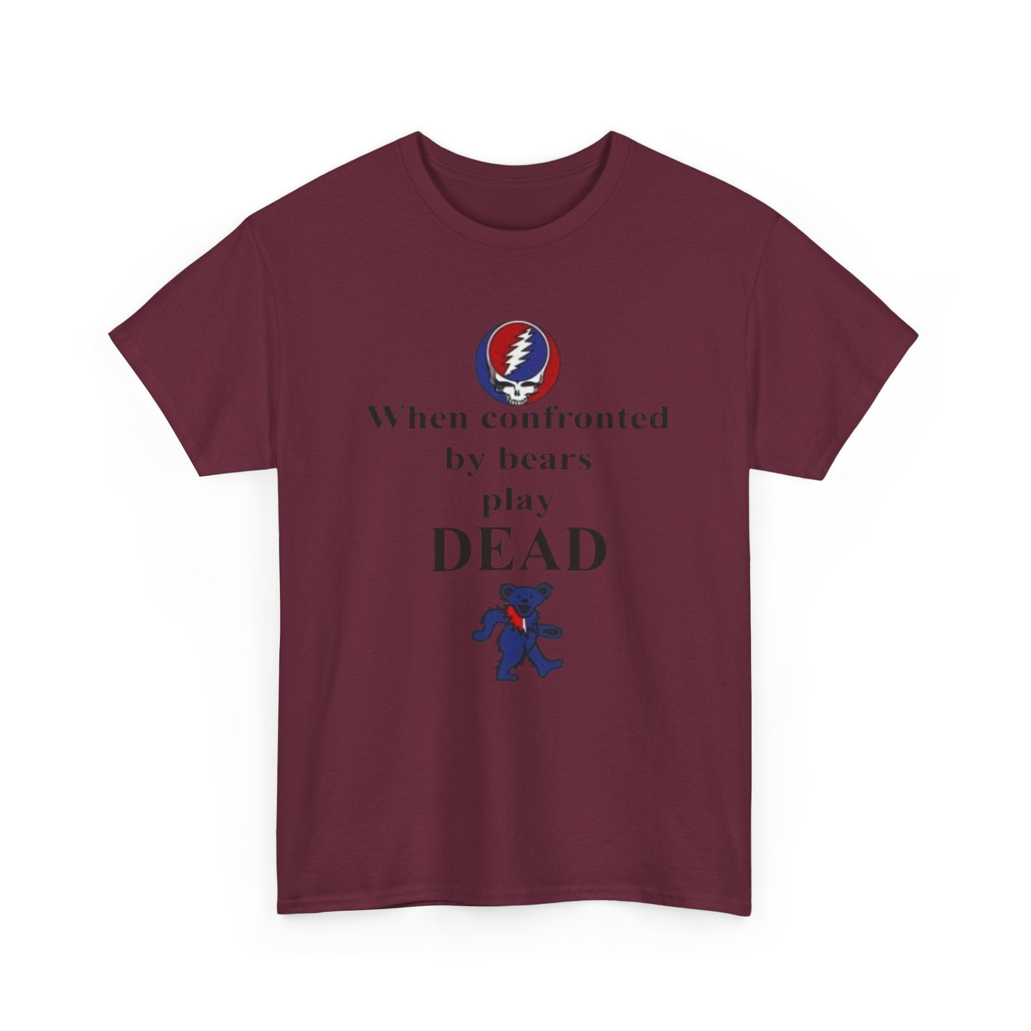 When confronted by bears play DEAD T-Shirt | Grateful Dead Inspired Bear Tee