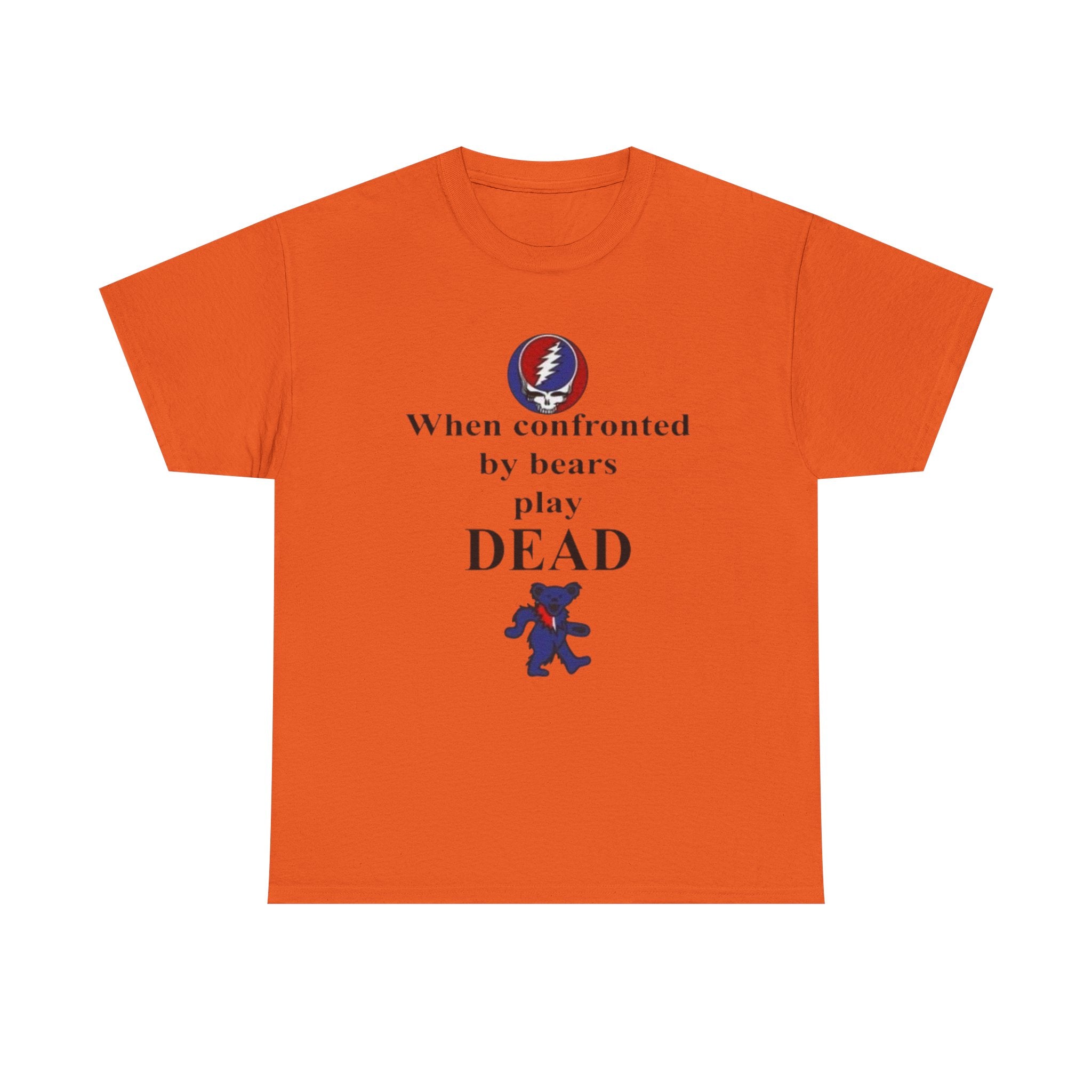 When confronted by bears play DEAD T-Shirt | Grateful Dead Inspired Bear Tee