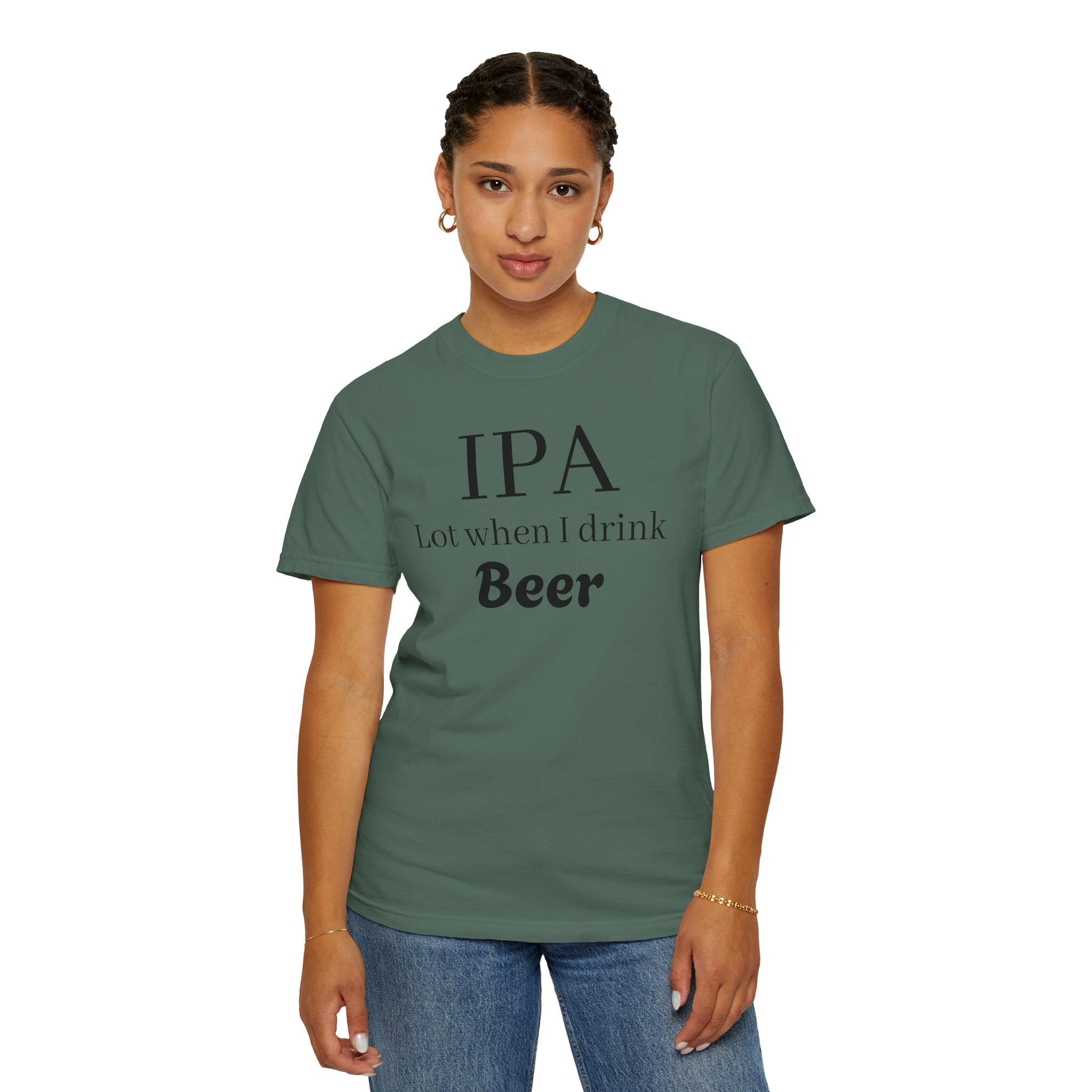 IPA Lot When I Drink Beer T-Shirt | Funny Beer Shirt