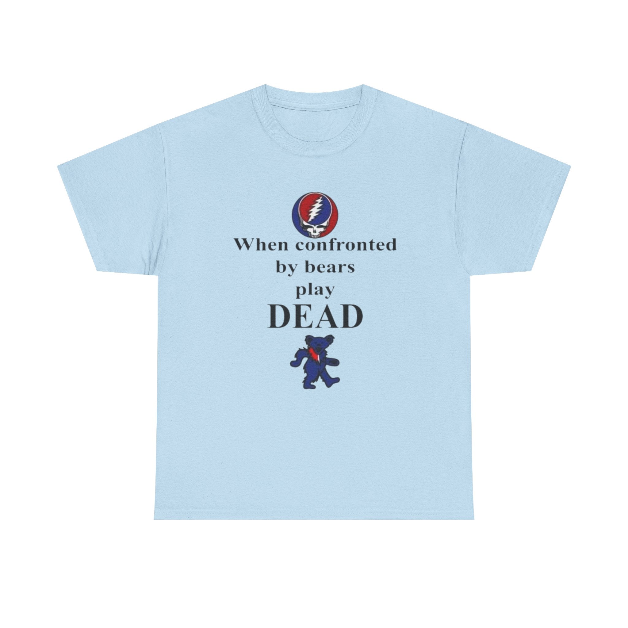 When confronted by bears play DEAD T-Shirt | Grateful Dead Inspired Bear Tee