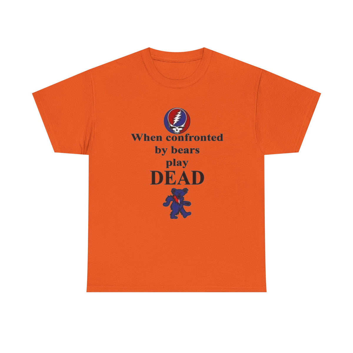 When confronted by bears play DEAD T-Shirt | Grateful Dead Inspired Bear Tee