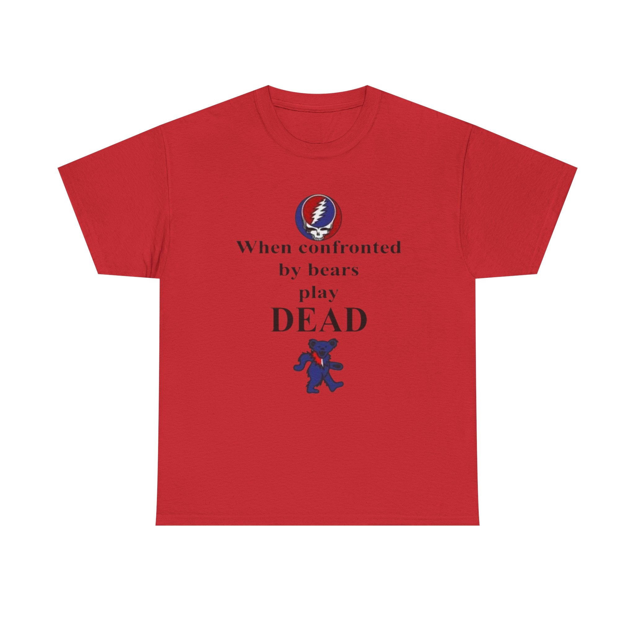 When confronted by bears play DEAD T-Shirt | Grateful Dead Inspired Bear Tee