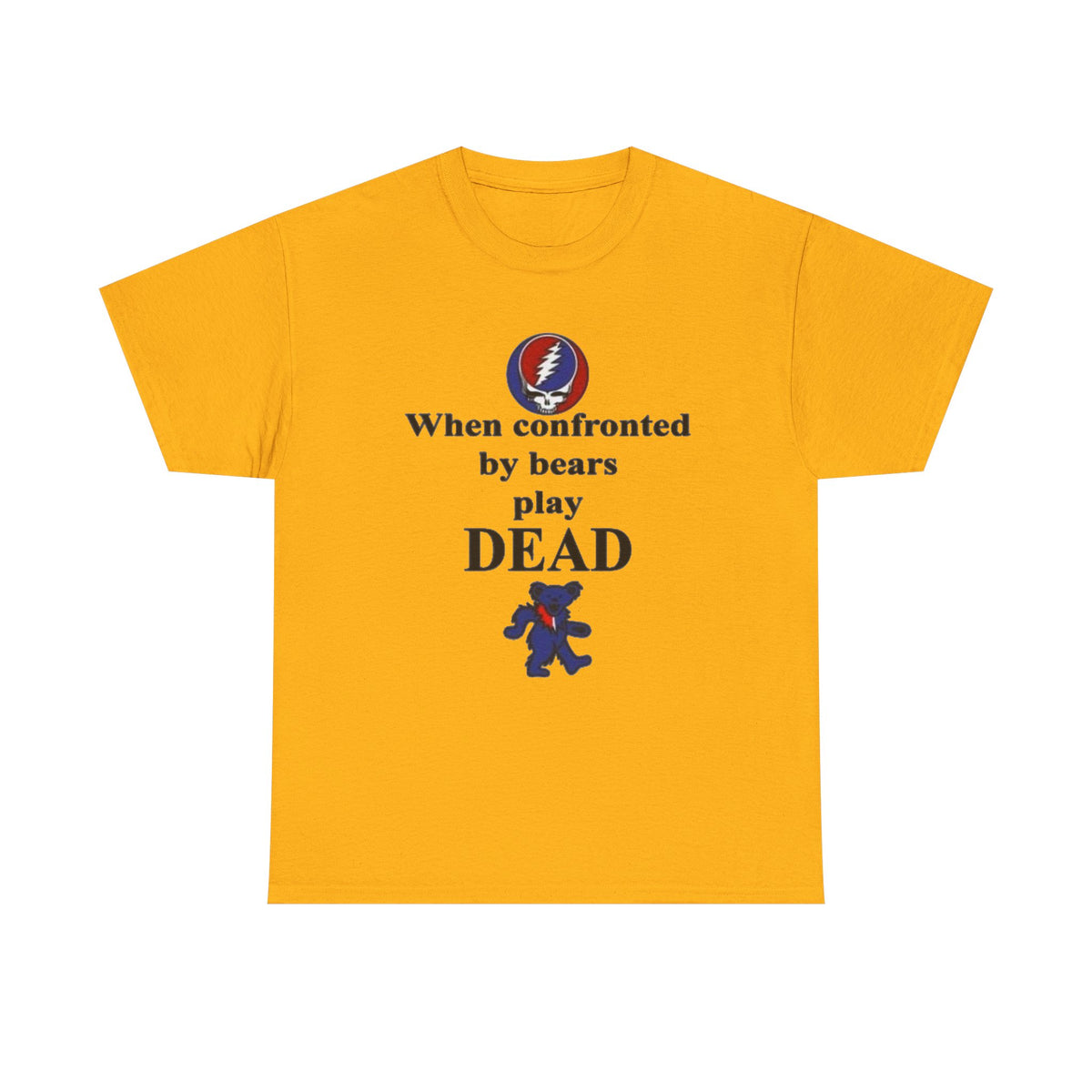 When confronted by bears play DEAD T-Shirt | Grateful Dead Inspired Bear Tee