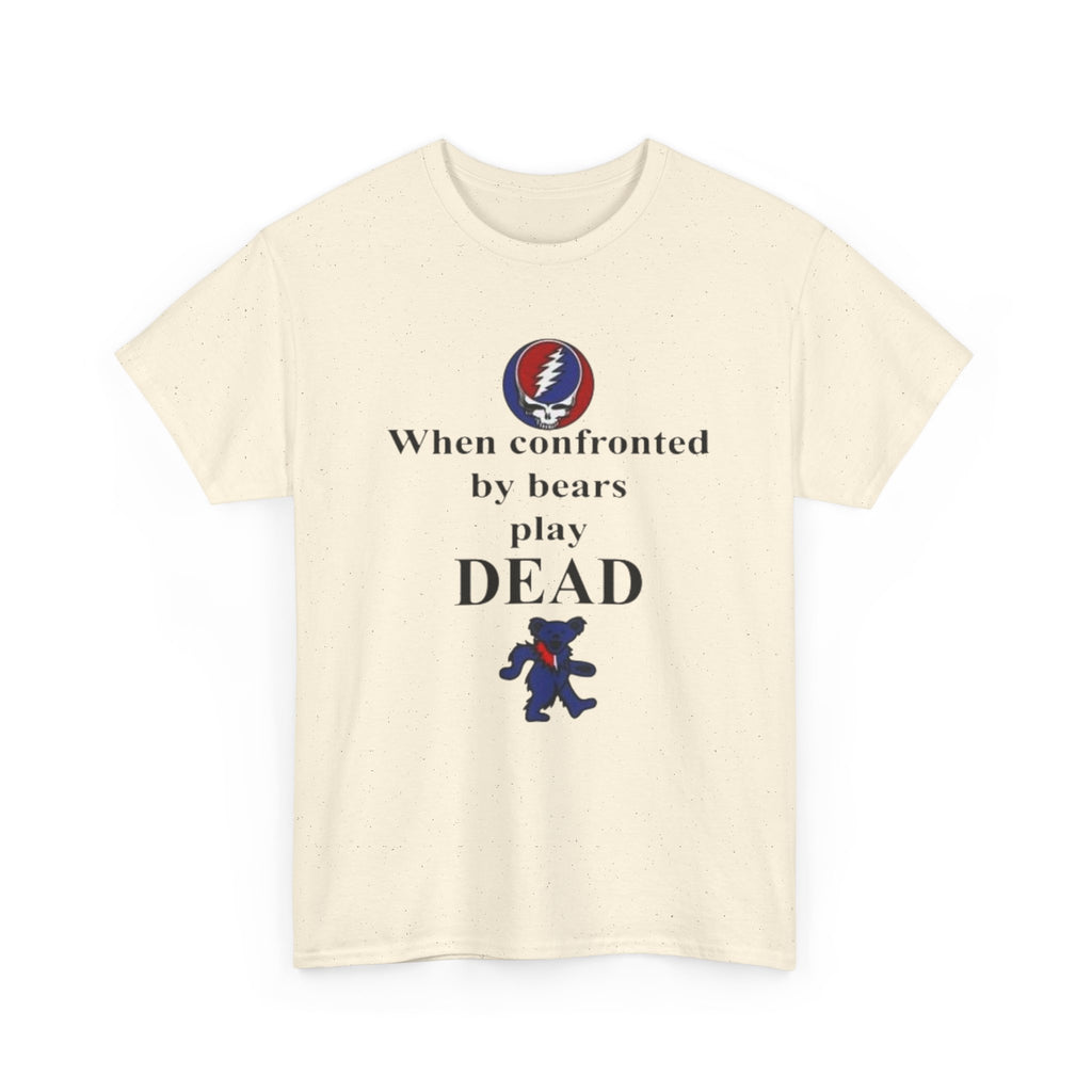 When confronted by bears play DEAD T-Shirt | Grateful Dead Inspired Bear Tee
