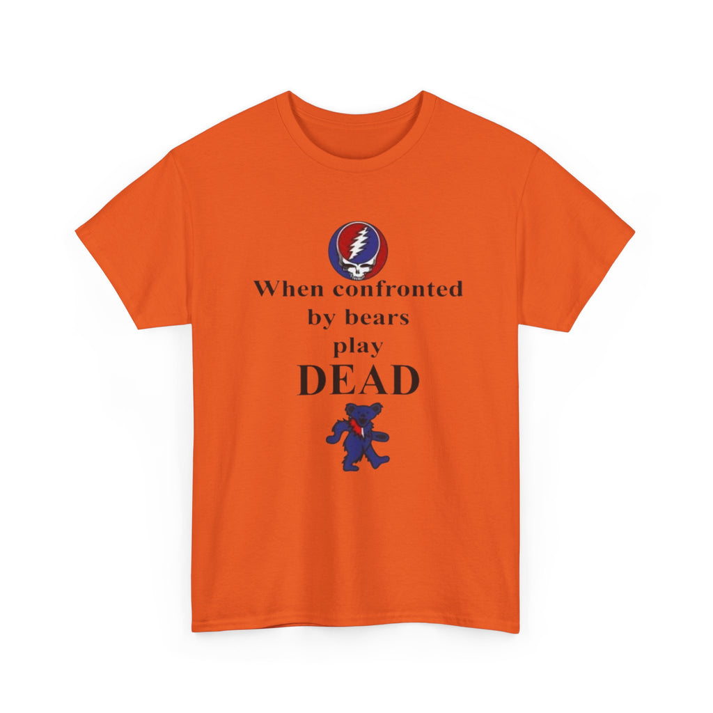 When confronted by bears play DEAD T-Shirt | Grateful Dead Inspired Bear Tee