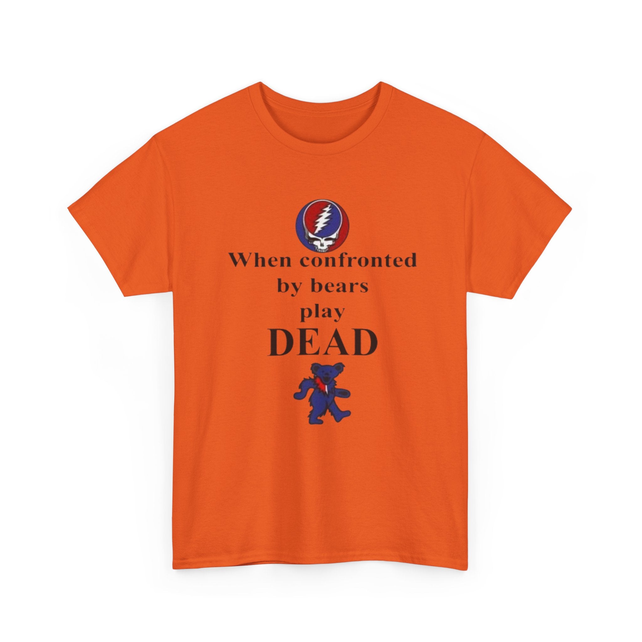When confronted by bears play DEAD T-Shirt | Grateful Dead Inspired Bear Tee