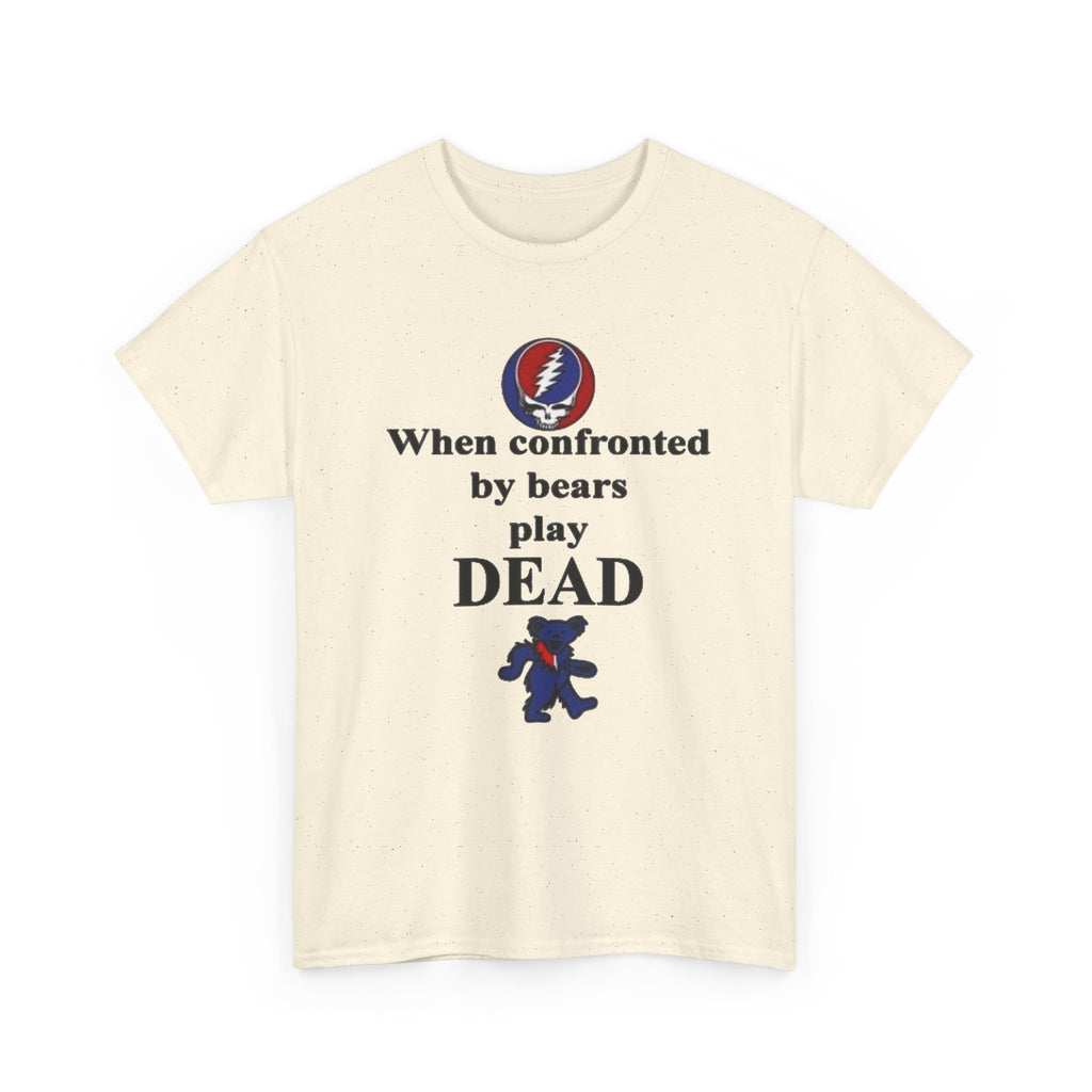When confronted by bears play DEAD T-Shirt | Grateful Dead Inspired Bear Tee