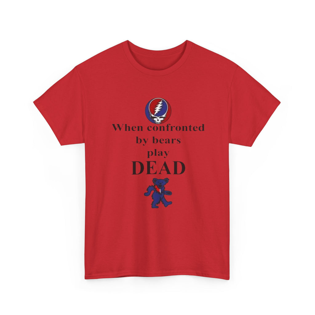 When confronted by bears play DEAD T-Shirt | Grateful Dead Inspired Bear Tee