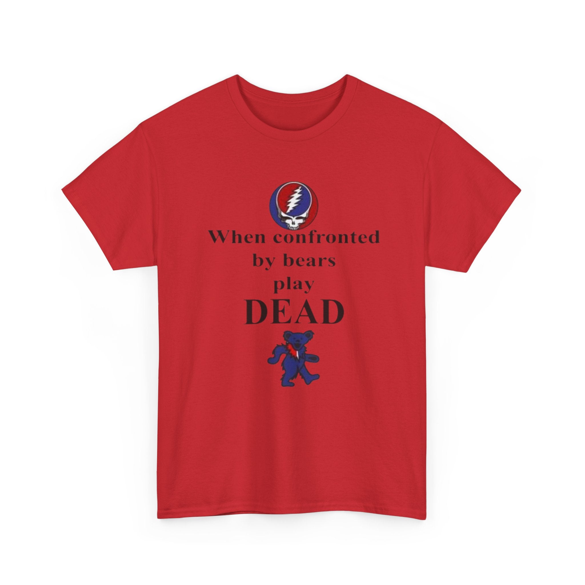When confronted by bears play DEAD T-Shirt | Grateful Dead Inspired Bear Tee