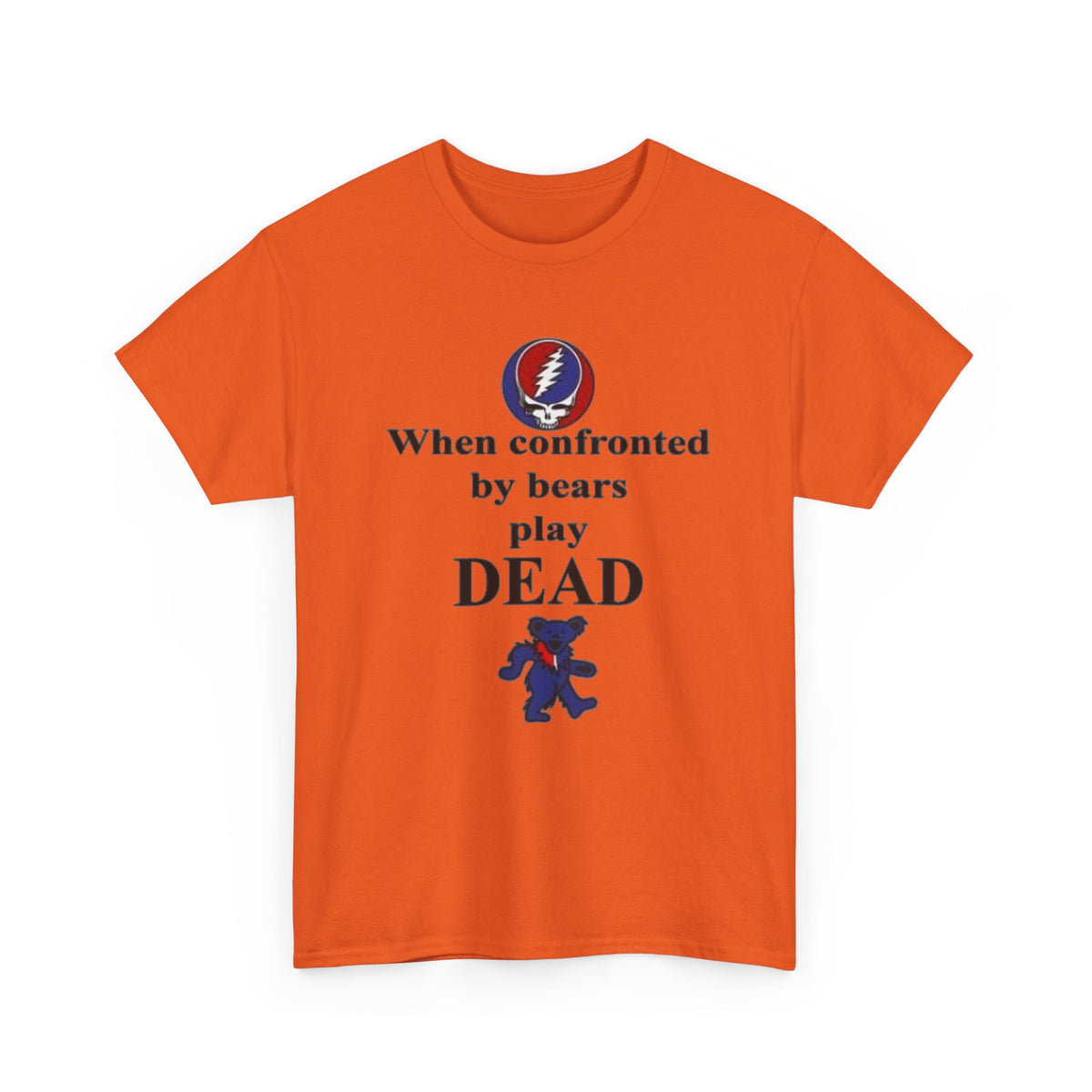When confronted by bears play DEAD T-Shirt | Grateful Dead Inspired Bear Tee