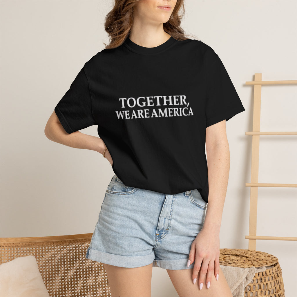 Together We Are America T-shirt | Patriotic Unity Text Tee