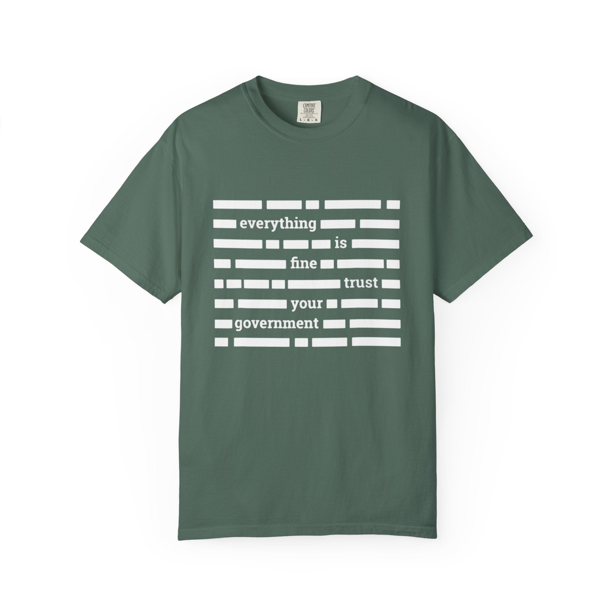 redacted text 'everything is fine trust your government' T-Shirt | Censored Message Tee