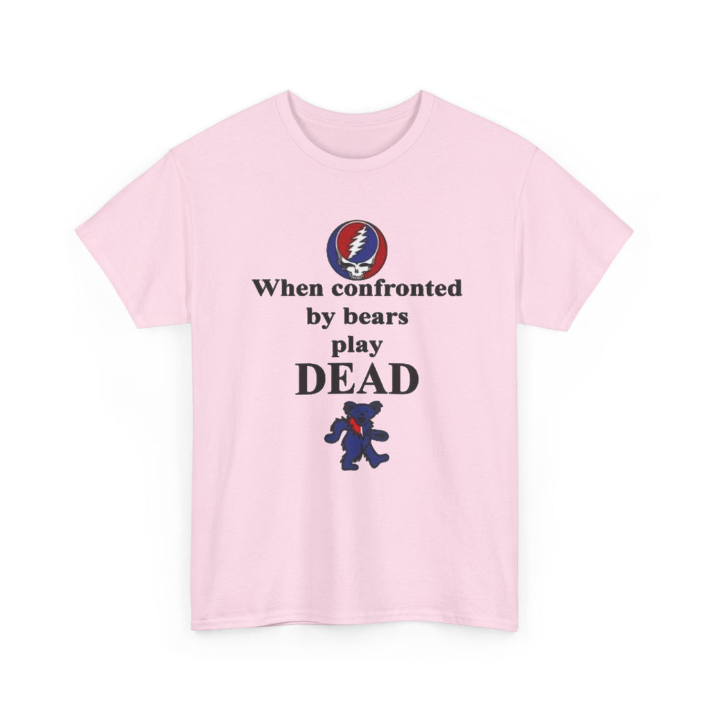 When confronted by bears play DEAD T-Shirt | Grateful Dead Inspired Bear Tee