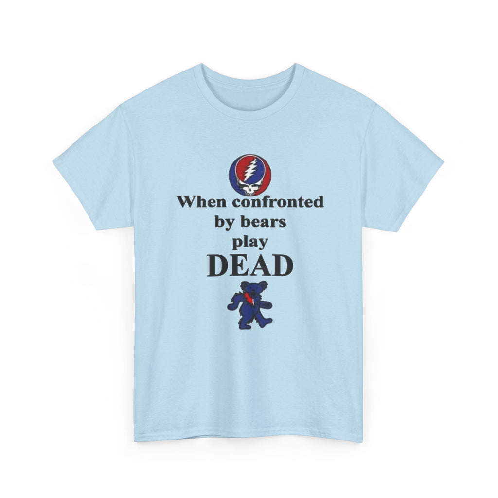 When confronted by bears play DEAD T-Shirt | Grateful Dead Inspired Bear Tee